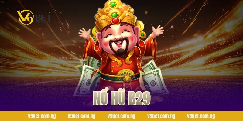 Nổ hũ B29